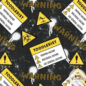 PRE ORDER - Toddlerist Warning - Fabric Fabric