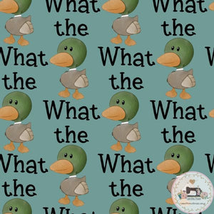 PRE ORDER - What The Duck - Fabric Fabric