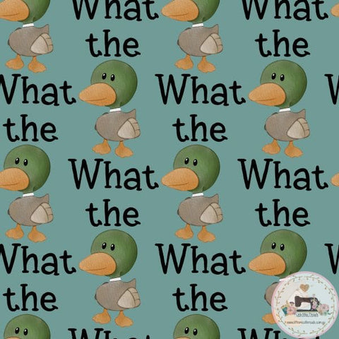 PRE ORDER - What The Duck - Fabric Fabric